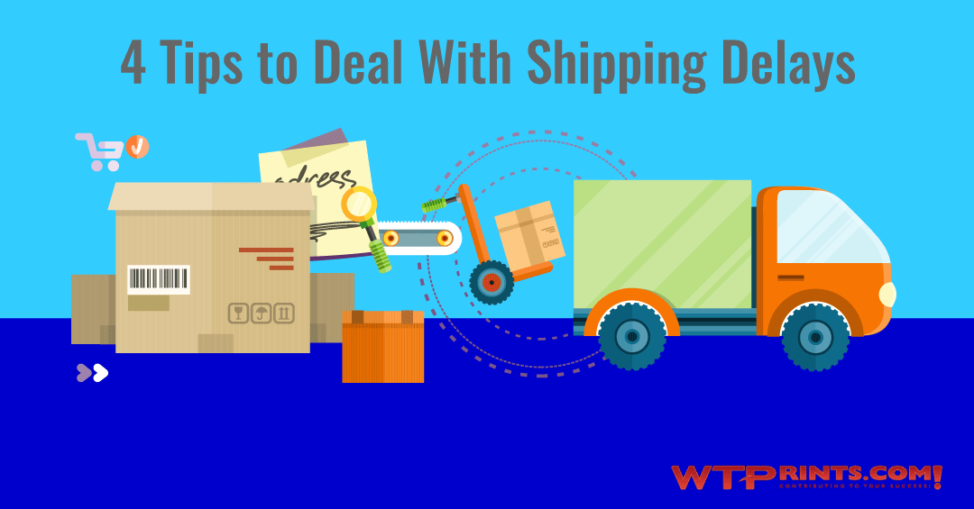 How to deal with shipping delays in print industry